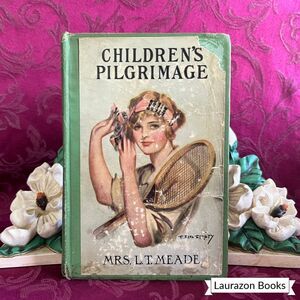 Ca 1920's Children's Pilgrimage by Mrs. L. T. Meade, M. A. Donohue & Co. Undated